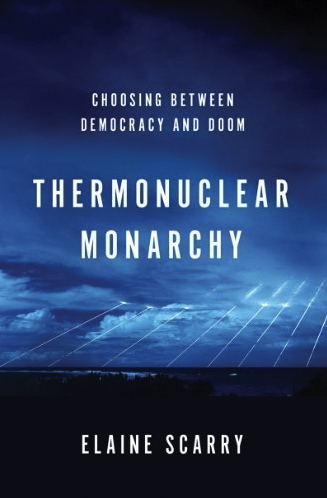 SCARRY Thermonuclear monarchy